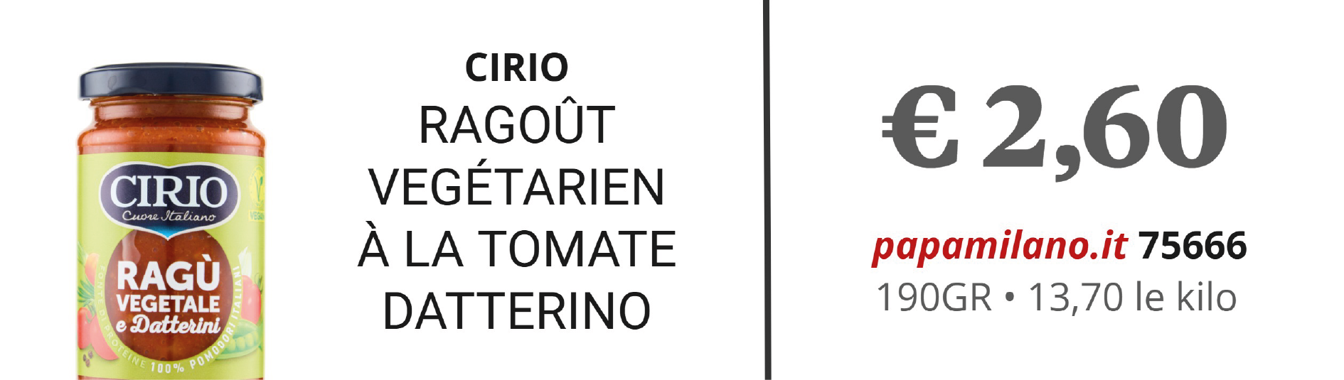 CIRIO RAGOÛT VEGÉTARIEN À LA TOMATE DATTERINO